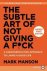 The Subtle Art of Not Givin...