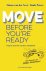 Move before you're ready ho...
