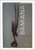 BAMANA The Art of Existence...