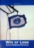 Win or lose (Nederlandstalig)