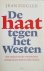 ZIEGLER Jean - De haat tegen het Westen - het verhaal van de economische oorlog tussen arme en rijke landen