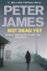 Peter James 17675 - Not Dead Yet