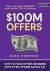 Alex Hormozi - $100M Offers