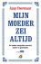 Mijn moeder zei altijd