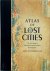 Atlas of Lost Cities A Trav...