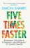 Five Times Faster