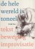 Vos, Erik - De hele wereld is toneel. Tekst beweging improvisatie