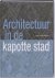 Architectuur in de kapotte ...