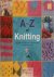 A-Z of Knitting The Ultimat...