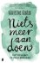 Niets meer aan doen durf lo...