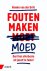 Fouten maken moed durf het ...