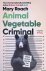 Roach, Mary - Animal Vegetable Criminal: When Nature Breaks the Law