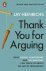 Thank you for arguing What ...