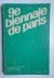Widmer, Jean (ed.). - 9e Biennale de Paris; manifestation internationale des jeunes artistes 19 septembre-2 novembre 1975.