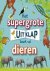 Dorling Kindersley - Het supergrote uitklapboek vol dieren