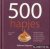 Blake, Susannah - 500 hapjes. Heerlijke recepten van verse crudites tot open crostini, en van pikante spiesen tot zoete hapjes