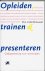 Opleiden, trainen en presen...