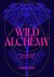 Foster, Jemma - Foster, J: Wild Alchemy