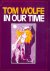 Wolfe, Tom - In our Time