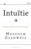 Malcolm Gladwell - Intuitie
