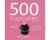 Judith Fertig - 500 cupcakes