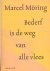 Moring, Marcel - Bederf is de weg van alle vlees. Een verhaal