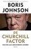 JOHNSON, BORIS. - De Churchill factor. Hoe één man geschiedenis schreef.