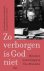 (1) Zo Verborgen Is God Niet