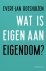 Wat is eigen aan eigendom?
