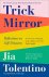Jia Tolentino - Trick Mirror Reflections on SelfDelusion