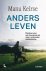 KEIRSE, MANU. - Anders leven. Pleidooi voor een humanere en meer verbonden samenleving.