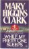 Higgins Clark, Mary - While my pretty one sleeps