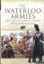 Haythornthwaite, Philip - The Waterloo Armies. Men, Organization and Tactics