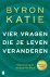 Byron Katie - 2025 Vier Vragen Die Je Leven Veranderen