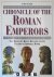 Chris Scarre - Chronicle of the Roman Emperors. The Reign-by-Reign Record of the Rulers of Imperial Rome