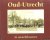 Graaff, A.J. de (samengesteld door) - Oud-Utrecht in ansichtkaarten