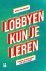 Mara van Waveren - Lobbyen kun je leren - Waarom je meer macht hebt dan je denkt