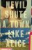 Nevil Shute - A Town Like Alice