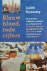 RAWNSLEY Judith - Blauw bloed, rode cijfers. De duizelingwekkende opkomst en ondergang van Baring Beleggingen, de tragische rol van Nick Leeson en de verassende overname door ING.
