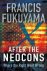 Francis Fukuyama - After the Neocons (Us Title