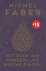 Michel Faber 40772 - Het boek van wonderlijke nieuwe dingen