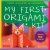 My First Origami Kit: [Orig...