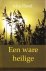 Flavel, John - Een ware heilige