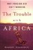 The trouble with Africa. Wh...