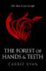 The Forest of Hands and Teeth