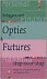 BELEGGEN MET OPTIES EN FUTURES