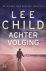 CHILD, Lee - Achtervolging
