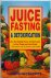 Juice Fasting and Detoxific...