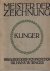 Singer, H., - Zeichnungen von Max Klinger. Meister der Zeichnung 1