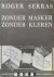 Roger Serras: Zonder masker...